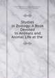Studies in Zoology: A Book Devoted to Animals and Animal Life at the ., Cincinnati (Ohio ). Zoological Garden, C . Lee Williams, Sol A . Stephan 