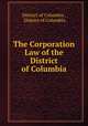The Corporation Law of the District of Columbia, District of Columbia , District of Columbia 