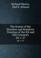 The Syntax of the Homilies and Homiletic Treatises of the XII and XIII Centuries. 20; v. 27, Richard Morris, Elof E. Nilsson 