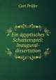 Ein agyptisches Schattenspiel: Inaugural-dissertation., Curt Prufer 