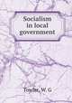 Socialism in local government, Towler, W. G 