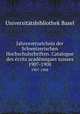 Jahresverzeichnis der Schweizerischen Hochschulschriften. Catalogue des crits acadmiques suisses. 1907-1908, 
