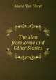 The Man from Rome and Other Stories, Marie van Vorst 