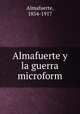 Almafuerte y la guerra microform, Almafuerte, 1854-1917 