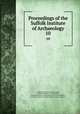 Proceedings of the Suffolk Institute of Archaeology. 10, Suffolk Institute of Archaeology, Suffolk Institute of Archaeology , Suffolk Institute of Archaeology and Natural History, Suffolk Institute of Archaeology and Natural History 