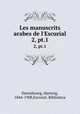 Les manuscrits arabes de l`Escurial. 2, pt.1, Hartwig Derenbourg 