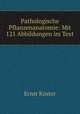 Pathologische Pflanzenanatomie: Mit 121 Abbildungen im Text, Ernst Kuster 
