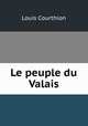 Le peuple du Valais, Louis Courthion 