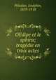 OEdipe et le sphinx; tragedie en trois actes, Josephin Peladan 