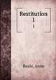 Restitution. 1, Beale, Anne 