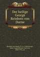 Der heilige George Reinbots von Durne, Reinbot von Durne, fl. ca. 1240,George, Saint. Legend,Kraus, Carl von, 1868-1952, ed 