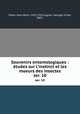 Souvenirs entomologiques : tudes sur l`instinct et les moeurs des insectes. ser. 10, Fabre, Jean-Henri, 1823-1915,Legros, Georges Victor, 1862- 