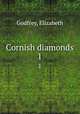 Cornish diamonds. 1, Godfrey, Elizabeth 