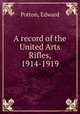 A record of the United Arts Rifles, 1914-1919, Potton, Edward 