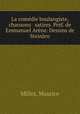 La comedie boulangiste, chansons & satires. Pref. de Emmanuel Arene. Dessins de Steinlen, Millot, Maurice 
