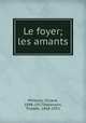 Le foyer; les amants, 