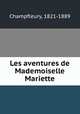 Les aventures de Mademoiselle Mariette, Champfleury, 1821-1889 