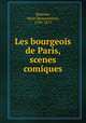 Les bourgeois de Paris, scenes comiques, Monnier, Henri Bonaventure, 1799-1877 