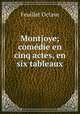 Montjoye; comedie en cinq actes, en six tableaux, Feuillet Octave 