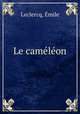 Le cameleon, Emile Leclercq 
