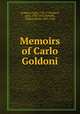 Memoirs of Carlo Goldoni, Goldoni, Carlo, 1707-1793,Black, John, 1783-1855,Howells, William Dean, 1837-1920 
