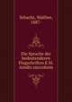 Die Sprache der bedeutenderen Flugschriften E.M. Arndts microform, Schacht, Walther, 1887- 