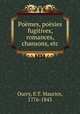 Poemes, poesies fugitives, romances, chansons, etc., Ourry, E.T. Maurice, 1776-1843 