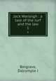 Jack Warleigh : a tale of the turf and the law. 1, Dalrymple J. Belgrave 
