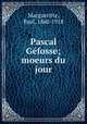 Pascal Gefosse; moeurs du jour, Margueritte, Paul, 1860-1918 