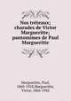 Nos treteaux; charades de Victor Margueritte; pantomimes de Paul Margueritte, Margueritte, Paul, 1860-1918,Margueritte, Victor, 1866-1942 