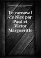 Le carnaval de Nice par Paul et Victor Margueritte, Margueritte, Paul, 1860-1918,Margueritte, Victor, 1866-1942 