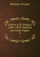 Lettres a M. Panizzi, 1850-1870. Publiees par Louis Fagan, Merimee Prosper 