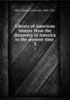 Library of American history from the discovery of America to the present time . 3, Ellis, Edward Sylvester, 1840-1916 