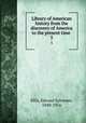 Library of American history from the discovery of America to the present time . 5, Ellis, Edward Sylvester, 1840-1916 