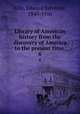 Library of American history from the discovery of America to the present time . 6, Ellis, Edward Sylvester, 1840-1916 