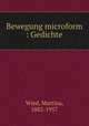 Bewegung microform : Gedichte, Wied, Martina, 1882-1957 