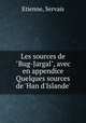 Les sources de "Bug-Jargal", avec en appendice Quelques sources de `Han d`Islande`, Etienne, Servais 