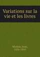Variations sur la vie et les livres, Jean Moreas 