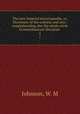The new imperial encyclopaedia, or, Dictionary of the sciences and arts : comprehending also the whole circle of miscellaneous literature .. 2, Johnson, W. M 