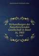 Verhandlungen der Naturforschenden Gesellschaft in Basel. 16, 1903, Naturforschende Gesellschaft in Basel 