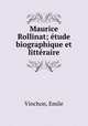 Maurice Rollinat; etude biographique et litteraire, Vinchon, Emile 