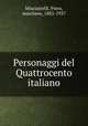 Personaggi del Quattrocento italiano, Misciattelli, Piero, marchese, 1882-1937 