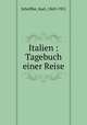 Italien : Tagebuch einer Reise, Scheffler, Karl, 1869-1951 