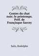 Contes du chat noir; le printemps. Pref. de Francisque Sarcey, Salis, Rodolphe 