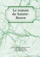 Le roman de Sainte-Beuve, Gustave Marie Stephane Charles Simon 