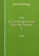 Le compagnon du Tour de France. 1, George Sand 