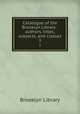 Catalogue of the Brooklyn Library : authors, titles, subjects, and classes. 3, Brooklyn Library 