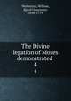 The Divine legation of Moses demonstrated .. 4, Warburton, William, Bp. of Gloucester, 1698-1779 