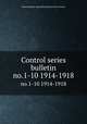 Control series bulletin. no.1-10 1914-1918, Massachusetts Agricultural Experiment Station 