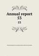 Annual report. 53, Toronto Hospital for Incurables,Toronto Home for Incurables 